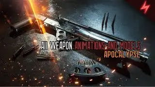 Battlefield 1- All Apocalypse Weapon Animations & Models!