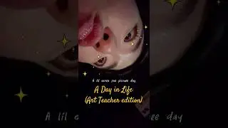 A Day in Life (Art Teacher Edition) #dayinmylife #arteducator