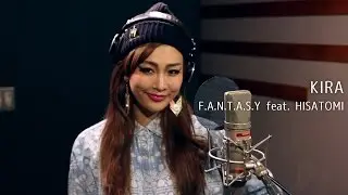 KIRA - F.A.N.T.A.S.Y feat. HISATOMI　2015.2.4発売「LISTENER KILLER」収録