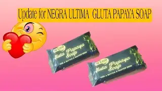 my update video about NEGRA ULTIMA GLUTA PAPAYA SOAP|if umipik ba siya o hindi ?