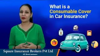 What is Consumable Cover in Car Insurance? | Squareinsurance