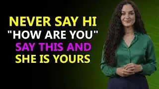 Say These 3 Magic Key Words and She Will Think About You NONSTOP
