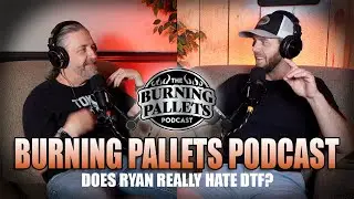 Podcast 58: Does Ryan hate DTF? For Real?