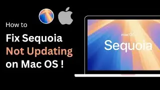 macOS Sequoia Not Updating! – Fix