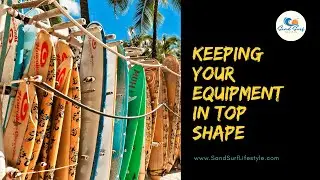 Surfing Gear Maintenance: Keeping Your Equipment in Top Shape