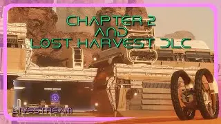 Playing Chapter 2 and Lost Harvest DLC | Dune: Awakening | Livestream