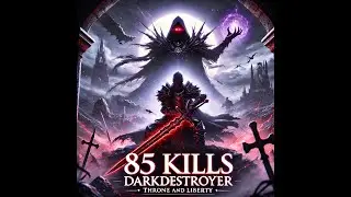 전쟁 85 KILLS Dark destroyer  GS/DAGGER pvp Throne and Liberty (쓰론앤리버티) 등급 1