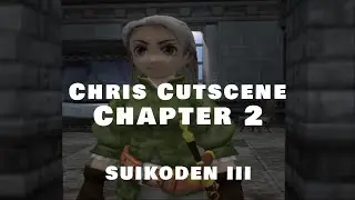 Suikoden III - Chris Cutscene Chapter 2 - SK Studio [No Commentary]