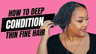 Thin Hair Transformation: Shea Moisture Deep Conditioner Routine