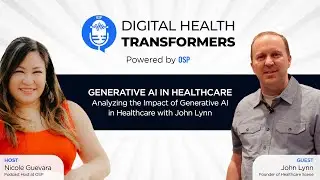 Digital Health Transformers Ep 3: John Lynn, Founder, HealthcareScene | Generative AI in Healthcare