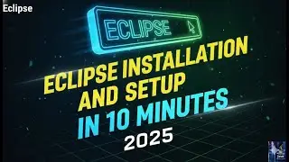 How to Install Eclipse IDE for Java | Full Installation & Configuration Guide 2025