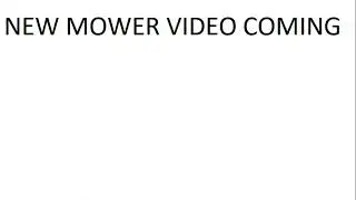 So You Want A Mower Video