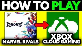 Как играть в Marvel Rivals на XBOX Cloud Gaming? (2025)