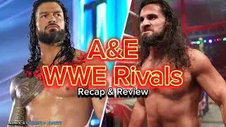 A&E WWE RIVALS | Seth Rollins Roman Reigns || Recap & Review