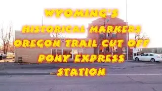 Wyoming's Historical Markers The Oregon Trail Cut Off and Pony Express Station
