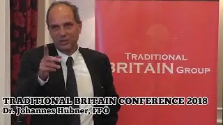 Dr. Johannes H&uuml;bner, FP&Ouml;, Austria. Traditional Britain Conference, 2018