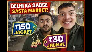 Delhi ka Sabse Sasta Market 😱 | ₹150 Jacket, ₹100 T-Shirt, ₹30 Jhumke | Nomadic Tushar 