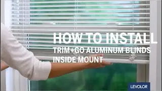 How to Install LEVOLOR Trim+Go&trade; Aluminum or Vinyl Blinds - Inside Mount