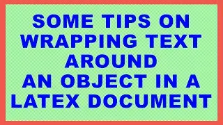 Some tips on wrapping text around an object in a LaTeX document