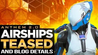Anthem 2.0 | Airships & Skill Tree Blog Coming Soon?