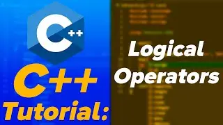 C++ Programming Tutorial Guide 2022: Logical Operators In C++