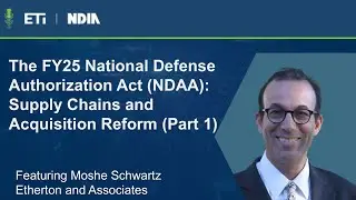 The FY25 National Defense Authorization Act (NDAA): Supply Chains and Acquisition Reform (Part 1)