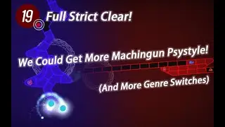 ADOFAI Level 19 - Camellia: We Could Get More Machinegun Psystyle! (And More G.S.) - Strict clear