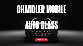 Reliable Auto Glass Services in Chandler!