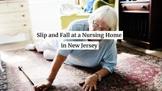 Slip and Fall at a Nursing Home in New Jersey
