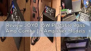 Review JOYO 15W Portable Bass Amp Combo | 9 Amplifier Models + 6 Modulation FX + Looper & Drum Machi