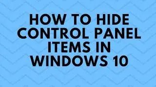 How to Hide Control Panel Items in Windows 10