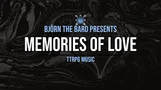 Memories of Love | D&D/TTRPG Music | 1 Hour