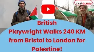 Playwright Walks for Gaza: UK Playwright Walks 240 KM to Raise Awareness for Palestinians in Gaza.