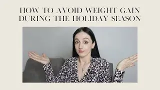 How to Avoid Weight Gain During the Holiday Season