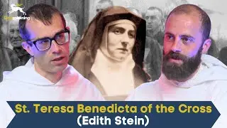 St. Teresa Benedicta of the Cross (Edith Stein) | Fr. Bonaventure Chapman & Fr. Gregory Pine