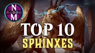 MTG Top 10: Sphinxes | Magic: the Gathering | Episode 226