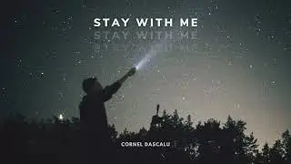 Cornel Dascalu - Stay With Me