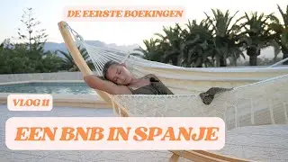 Een BNB in Spanje. De Laatste loodjes,VLOG !!
