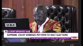 Court dismissed a petition aimed at halting the general elections #courtupdatesugofficial