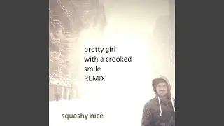 Pretty Girl with a Crooked Smile (Remix)