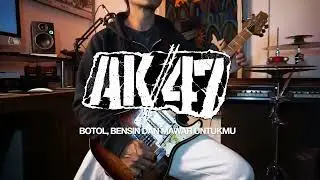 AK//47 - Botol Bensin dan Mawar Untukmu | Guitar Playthrough