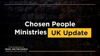 Chosen People Ministries UK Update (Fiona Sorbala)