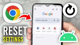 How To Reset Chrome Settings To Default On Android - Full Guide