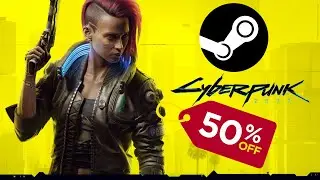 How To get Cyberpunk 2077 For CHEAP On Steam(Up to 50% off)