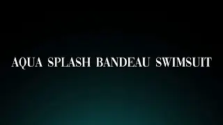 How to Pronounce 'Aqua Splash Bandeau Swimsuit'! Correctly (Fashion Apparel)