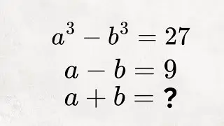 Using Algebraic Identities to Find a + b from Cubic Information