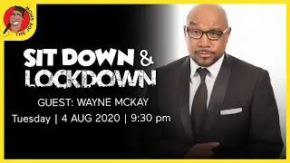 Wayne Mckay | Sit down & Lockdown | 4 Aug 2020