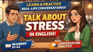 How to Talk About Stress in English | Conversation Practice (Beginner A1–A2)
