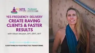 Yes Frequency: Delivery&mdash;Create Raving Clients & Faster Results | Wellness Practitioner Playbook