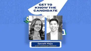 Get to Know The Candidate: Kenneth Mejia for L.A City Controller.